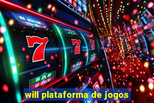 will plataforma de jogos